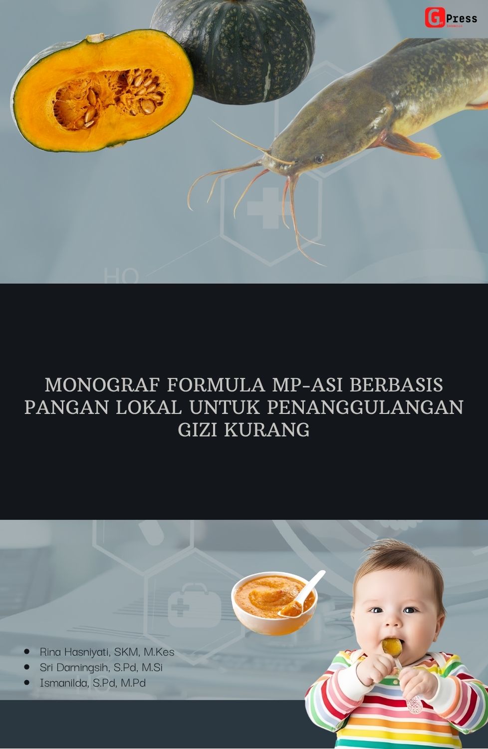 Monograf Formula Mp-Asi Berbasis Pangan Lokal Untuk Penanggulangan Gizi Kurang